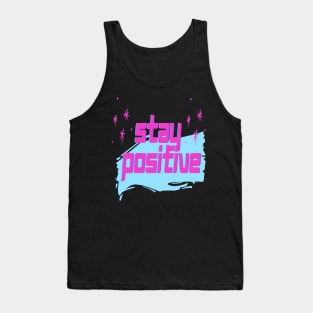 Motivational Slogan - Stay positive Tank Top